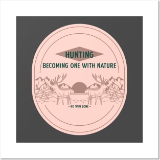 Hunting Becoming One With Nature No Wifi Zone Posters and Art